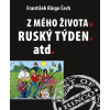 Z mého života, Ruský týden atd.