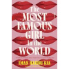 The Most Famous Girl in the World - Iman Hariri-Kia, Sourcebooks, Inc