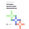 Príručka duchovného ekumenizmu - Walter Kasper