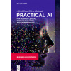 Practical AI for Business Leaders, Product Managers, and Entrepreneurs