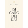 Jsi Čaroděj/ka? - Naslouchej svému vnitřnímu hlasu - Inelia Benz