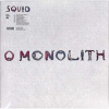LP Squid: O Monolith CLR | LTD