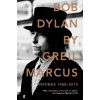 Bob Dylan - Greil Marcus