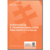 Europeizácia a transnacionalizácia pracovných vzťahov (zostavila Andrea Olšovská)