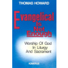 Evangelical is Not Enough: Worship of God in Liturgy and Sacrament (Thomas Howard)(Brožovaná)