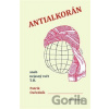 Antialkorán - Patrik Ouředník, Jíří Slíva (ilustrácie)