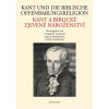 Kant und die biblische Offenbarungsreligion / Kant a biblické zjevené náboženství