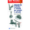 Přežití – techniky a trénink pro přežití v přírodě - SAS příručka