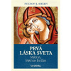 Prvá láska sveta: Mária, Matka Božia