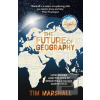 The Future of Geography:… (Tim Marshall)