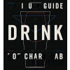 A Visual Guide to Drink - Patrick Mulligan, Ben Gibson