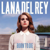 Lana Del Rey: Born To D… (Lana Del Rey)