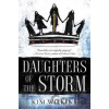 Daughters of the Storm - Kim Wilkins