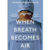 When Breath Becomes Air - Paul Kalanithi, Vintage