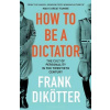 How to Be a Dictator