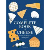 The Complete Book of Cheese - Anne-Laure Pham, Mathieu Plantive, Editions Flammarion