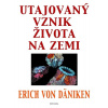 Utajovaný vznik života na zemi - Erich von Däniken