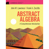 Abstract Algebra: A Comprehensive Introduction (Lawrence John W.)