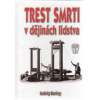 Trest smrti v dějinách lidstva (Ludwig Barring - vyd. Naše vojsko)