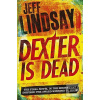 Dexter is Dead (Jeff Lindsay)
