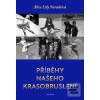 Příběhy našeho krasobrus… (Alice Lily Neradová)