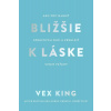 Bližšie k láske - Vex King
