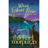 When Fishes Flew : The Story of Elena´s War - Michael Morpurgo
