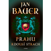 Prahu rdousí strach