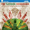 Judith Weir - The Vanishing Bridegroom (CD)