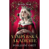 Vampýrská akademie 6 - Poslední oběť - Mead Richelle