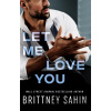 Let Me Love You - Brittney Sahin