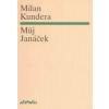 Můj Janáček - Kundera Milan