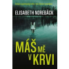 Máš mě v krvi