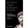 Myslet jako římský císař