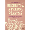 Bezdetná, a predsa šťastná - Mária Petrova