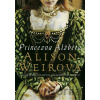 Princezna Alžběta - Alison Weir
