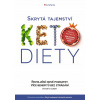 Skrytá tajemství keto diety - Revoluční poznatky, více benefitů bez strádání Steven R. Gundry