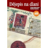 Dějepis na dlani - Martina Komsová, Helena Kohoutková