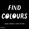 Find Colours - Tamara Shopsin, Jason Fulford, Phaidon Press Ltd