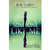 Someone Like Me - M.R. Carey