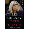 Oath and Honor: the explosive inside story from the most senior Republican to stand up to Donald Trump - Liz Cheney