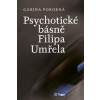 Psychotické básně Filipa Umřela - Gábina Pokorná