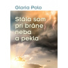 Stála som pri bráne neba a pekla - Polo Gloria