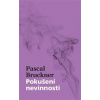 Pokušení nevinnosti - Pascal Brukner