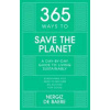 365 Ways to Save the Planet - Nergiz De Baere, John Murray Learning