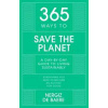 365 Ways to Save the Planet - Nergiz De Baere, John Murray Learning