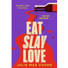Eat Slay Love - Julie Mae Cohen, Zaffre