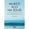 Mořští vlci na souši - Jan Hájek