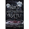 Květ z křišťálu: Krev křišťálového květu - Sarah A. Parker - online doručenie