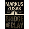 Bridge of Clay (New edition) - Markus Zusak